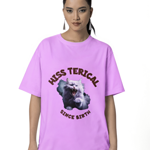 Hissterical Since Birth T-Shirt