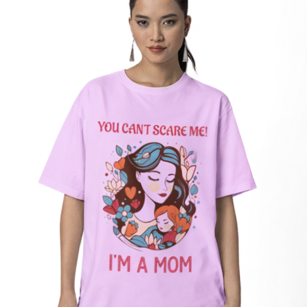 You Can't Scare Me I'm a Mom T-Shirt