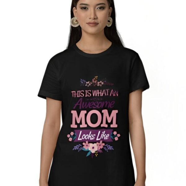 This Is What An Awesome Mom Looks Like T-Shirt