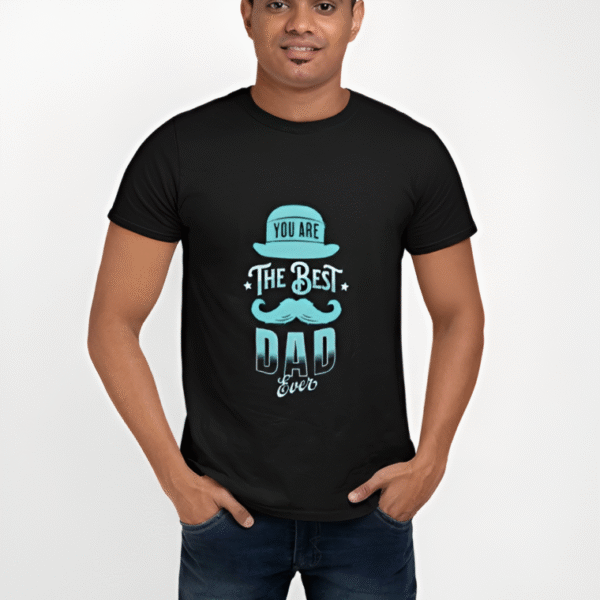 You Are The Best Dad Ever T-Shirt