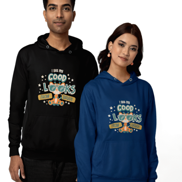 I Get My Good Looks From Daddy Hoodie